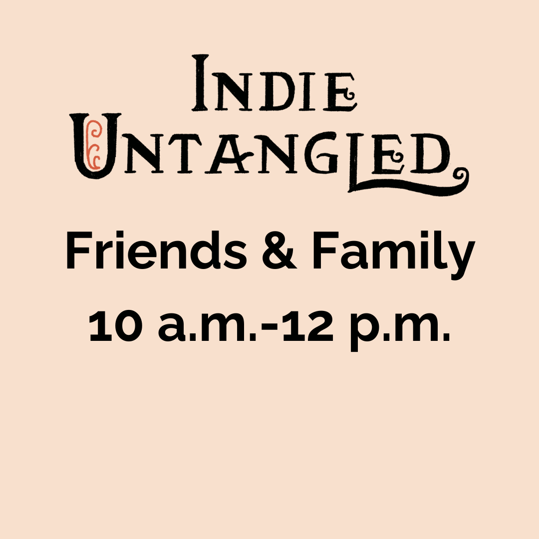 Indie Untangled 2025 - Friends and Family 10 a.m.-12 p.m.