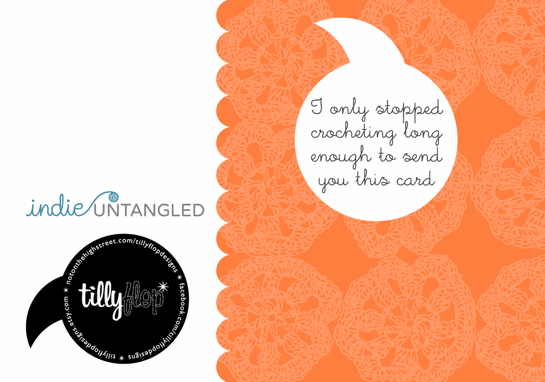 Faint crocheted circles on an orange background and a conversation bubble with the words I only stopped crocheting long enough to send you this card.